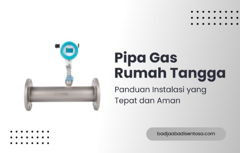 Panduan Persiapan Instalasi Pipa Gas Rumah Tangga yang Aman